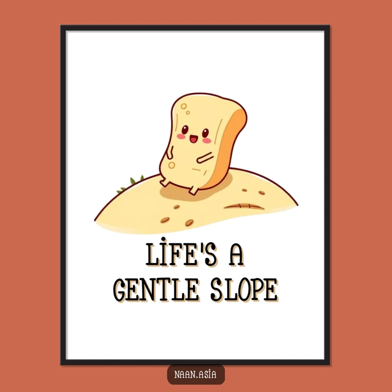 Funny Naan Bread Roll Poster - Art That Captures Gentle Joy