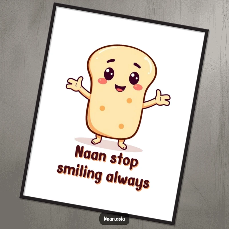 Funny Naan bread character poster, arms outstretched as if telling a joke, bringing a sense of fun and laughter.