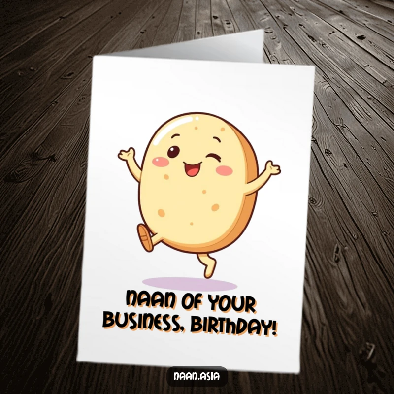 Funny Free Printable Naan Bread Birthday Card: Joyful character kicking legs up in celebration, ready to party.