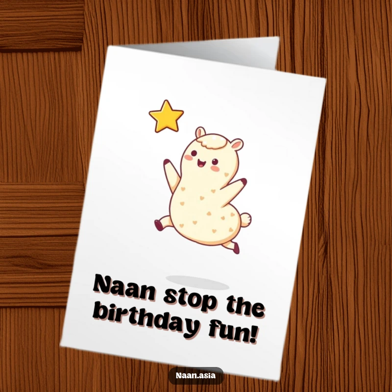 Funny Free Printable Birthday Card: A smiling naan with tiny legs joyfully leaping towards a bright twinkling star.