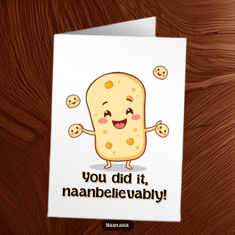 Funny Free Printable Congratulations Card: Cheerful naan bread character juggling tiny naans, celebrating a fantastic achievement with glee.