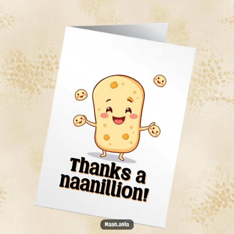 Funny Free Printable Thank You Card: A big-hearted naan bread character juggling small naans, showing thanks with a playful gesture.