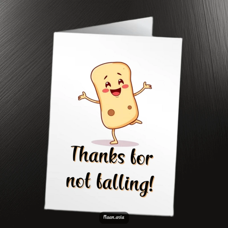 Funny Free Printable Naan Bread Thank You Card: Character on one leg with a wobbly smile, expressing thanks.