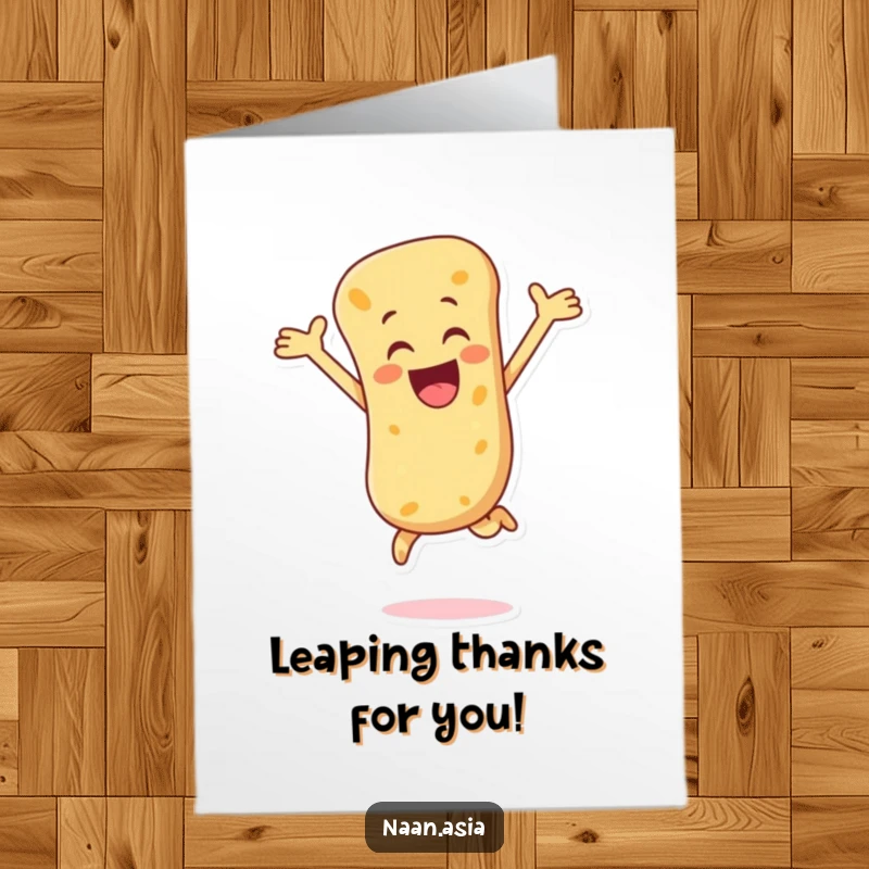 Funny Free Printable Thank You Card: A naan bread character performing an energetic leap with arms outstretched, conveying immense gratitude.
